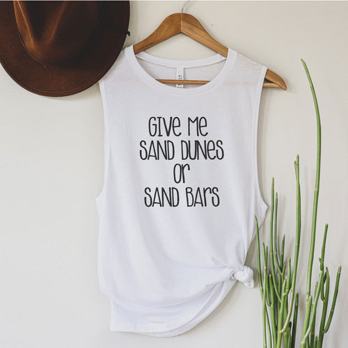 Give me sand dunes or sand bars white heather muscle tank with black lettering